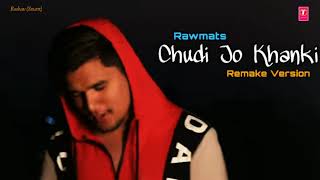 chudi jo khanki hatho m only lyric mp3 song